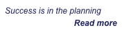 Success is in the planning
Read more